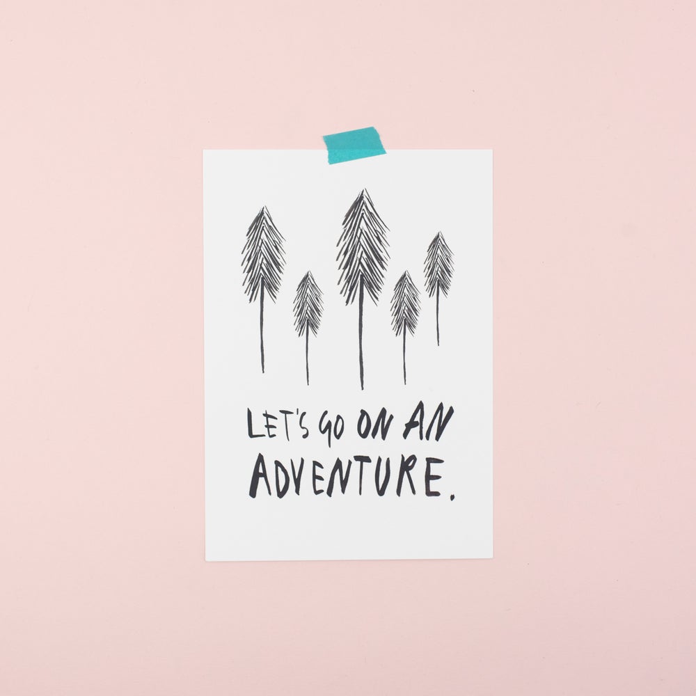 Let's Go On An Adventure print