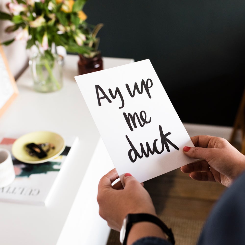 Ay/Ey Up Me Duck bold print