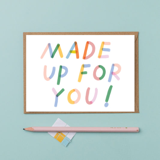 Made up for you card