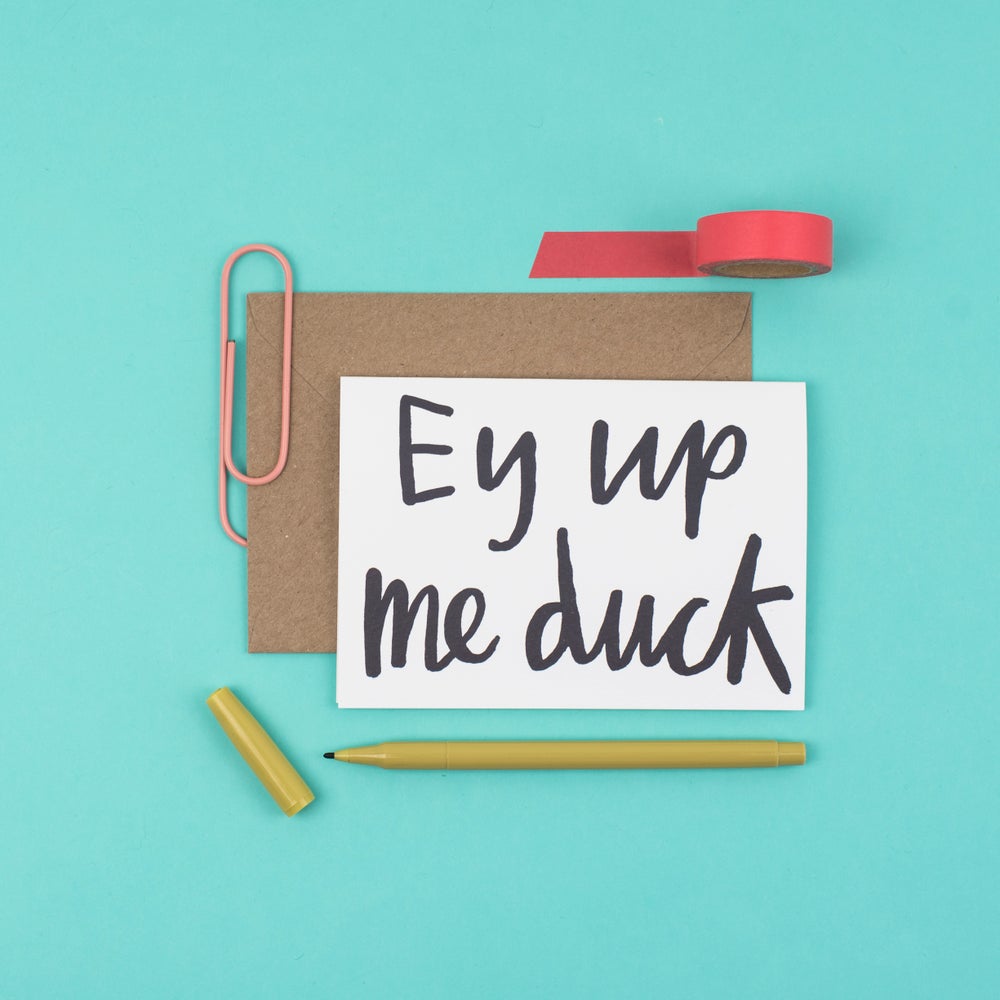Ey Up Me Duck card